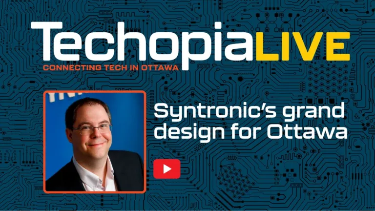 Techopia Live: Syntronic’s grand design for Ottawa