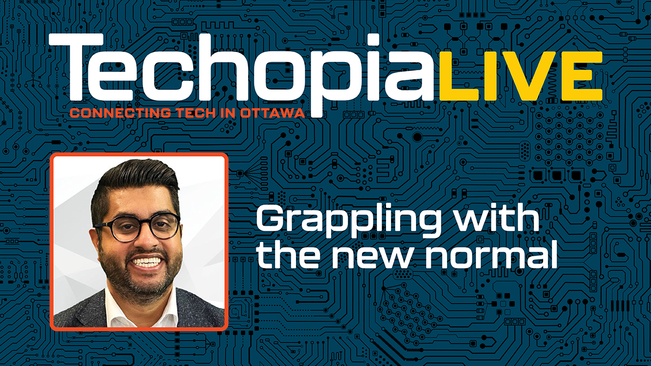 Techopia Live: Riaz Sidi talks to the TechTuesday crowd about the 'new normal' at work – Ottawa Business Journal - Vimarsana News
