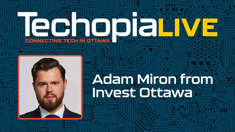 Techopia Live Invest Ottawa Adam miron