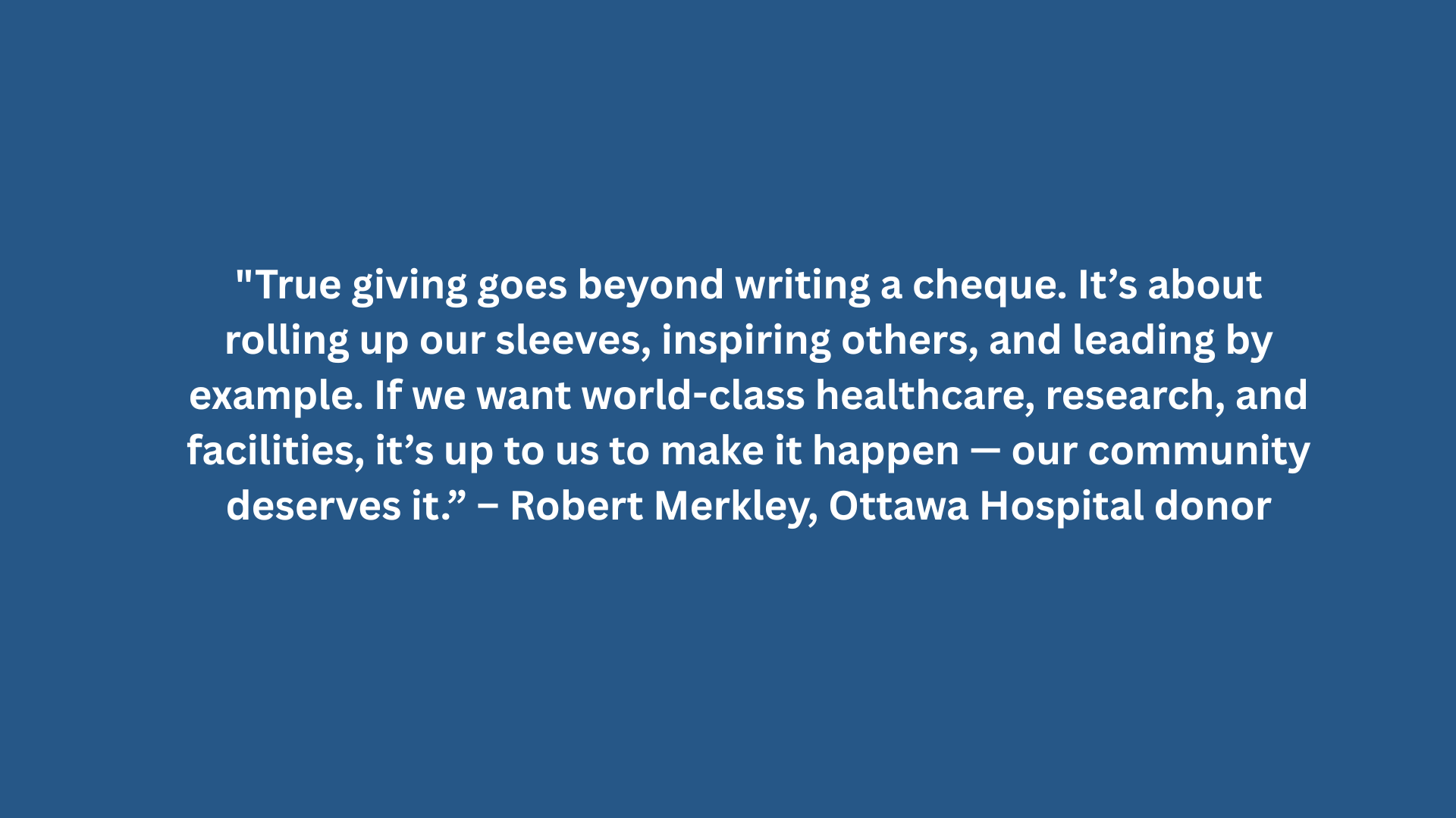 Quote from Robert Merkley, Ottawa Hospital donor